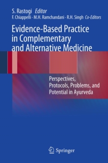 Evidence-Based Practice in Complementary and Alternative Medicine : Perspectives, Protocols, Problems and Potential in Ayurveda