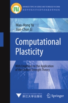 Computational Plasticity : With Emphasis on the Application of the Unified Strength Theory