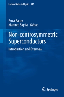 Non-Centrosymmetric Superconductors : Introduction and Overview