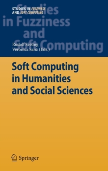 Soft Computing in Humanities and Social Sciences, Hardback Book Soft Computing in Humanities and Social Sciences, Hardback Book
