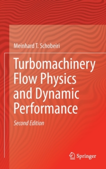 Turbomachinery Flow Physics and Dynamic Performance, Hardback Book Turbomachinery Flow Physics and Dynamic Performance, Hardback Book