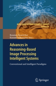 Advances in Reasoning-Based Image Processing Intelligent Systems : Conventional and Intelligent Paradigms