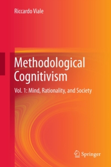 Methodological Cognitivism : Vol. 1: Mind, Rationality, and Society