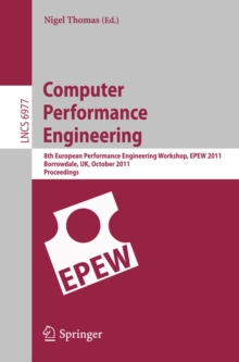 Computer Performance Engineering : 8th European Performance Engineering Workshop, EPEW 2011, Borrowdale, The English Lake District, October 12-13,2011, Proceedings