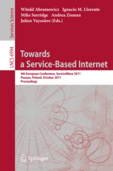 Towards a Service-Based Internet : 4th European Conference, ServiceWave 2011, Poznan, Poland, October 26-28, 2011, Proceedings