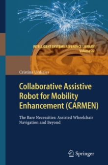 Collaborative Assistive Robot for Mobility Enhancement (CARMEN) : The bare necessities: assisted wheelchair navigation and beyond