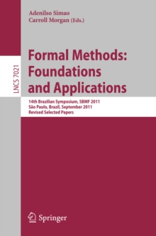 Formal Methods: Foundations and Applications : 14th Brazilian Symposium, SBMF 2011, Sao Paulo, September 26-30 2011, Proceedings