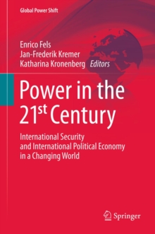 Power in the 21st Century : International Security and International Political Economy in a Changing World