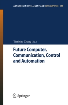 Future Computer, Communication, Control and Automation