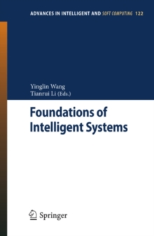 Foundations of Intelligent Systems : Proceedings of the Sixth International Conference on Intelligent Systems and Knowledge Engineering, Shanghai, China, Dec 2011 (ISKE 2011)