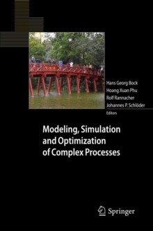 Modeling, Simulation and Optimization of Complex Processes : Proceedings of the Fourth International Conference on High Performance Scientific Computing, March 2-6, 2009, Hanoi, Vietnam