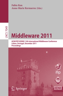 Middleware 2011 : ACM/IFIP/USENIX 12th International Middleware Conference, Lisbon, Portugal, December 12-16, 2011, Proceedings