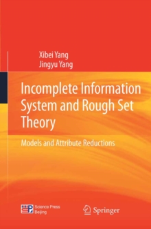 Incomplete Information System and Rough Set Theory : Models and Attribute Reductions