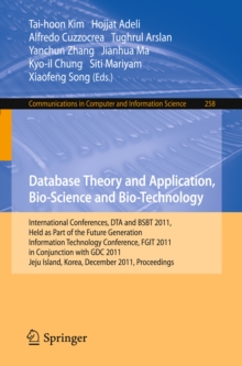 Database Theory and Application, Bio-Science and Bio-Technology : International Conferences, DTA and BSBT 2011, Held as Part of the Future Generation Information Technology Conference, FGIT 2011, in C