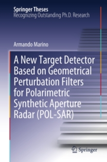 A New Target Detector Based on Geometrical Perturbation Filters for Polarimetric Synthetic Aperture Radar (POL-SAR)