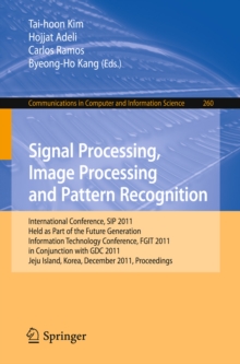 Signal Processing, Image Processing and Pattern Recognition : International Conferences, SIP 2011, Held as Part of the Future Generation Information Technology Conference, FGIT 2011, in Conjunction wi