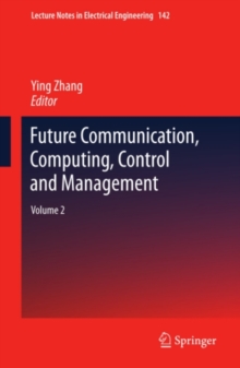 Future Communication, Computing, Control and Management : Volume 2