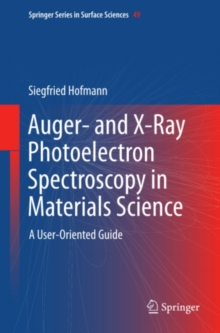 Auger- and X-Ray Photoelectron Spectroscopy in Materials Science : A User-Oriented Guide