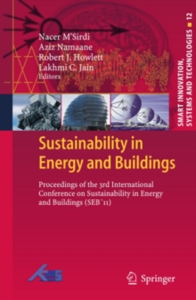 Sustainability in Energy and Buildings : Proceedings of the 3rd International Conference on Sustainability in Energy and Buildings (SEB'11)