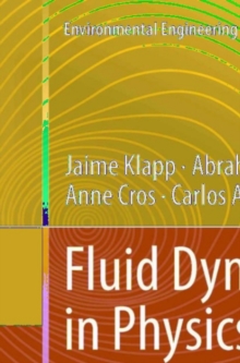 Fluid Dynamics in Physics, Engineering and Environmental Applications