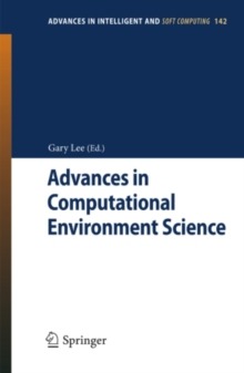 Advances in Computational Environment Science : Selected papers from 2012 International Conference on Environment Science (ICES 2012), Australia, Melbourne, 15-16 January, 2012