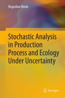 Stochastic Analysis in Production Process and Ecology Under Uncertainty