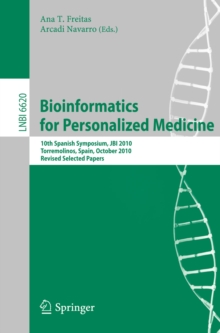 Bioinformatics in Personalized Medicine : 10th Spanish Symposium, JBI 2010, Torremolinos, Spain, October 27-29, 2010. Revised Selected Papers