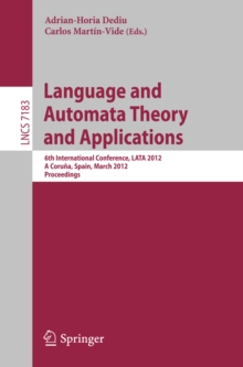 Language and Automata Theory and Applications : 6th International Conference, LATA 2012, A Coruna, Spain, March 5-9, 2012, Proceedings