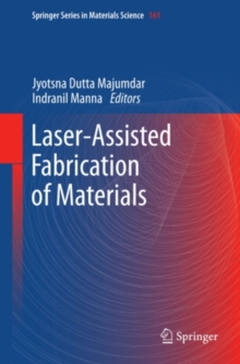 Laser-Assisted Fabrication of Materials