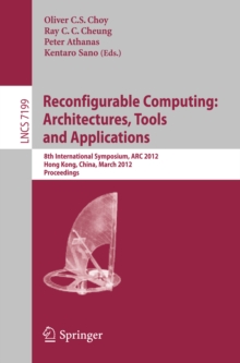 Reconfigurable Computing: Architectures, Tools and Applications : 8th International Symposium, ARC 2012, Hongkong, China, March 19-23, 2012, Proceedings