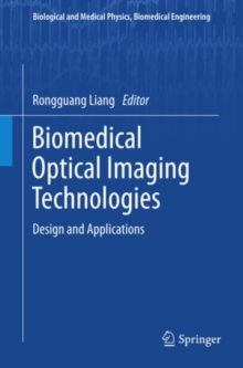 Biomedical Optical Imaging Technologies : Design and Applications