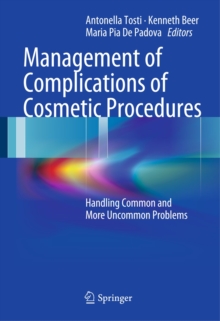 Management of Complications of Cosmetic Procedures : Handling Common and More Uncommon Problems