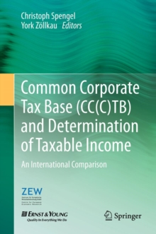 Common Corporate Tax Base (CC(C)TB) and Determination of Taxable Income : An International Comparison