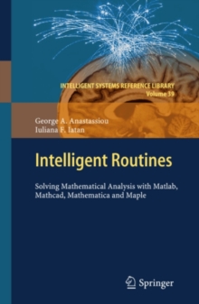 Intelligent Routines : Solving Mathematical Analysis with Matlab, Mathcad, Mathematica and Maple