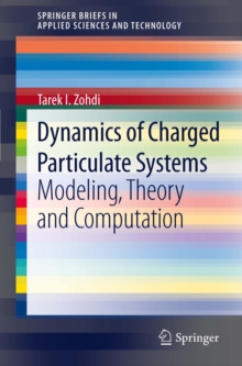 Dynamics of Charged Particulate Systems : Modeling, Theory and Computation