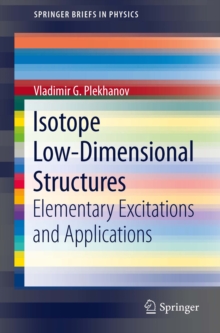 Isotope Low-Dimensional Structures : Elementary Excitations and Applications