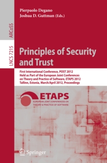 Principles of Security and Trust : First International Conference, POST 2012, Held as Part of the European Joint Conferences on Theory and Practice of Software, ETAPS 2012, Tallinn, Estonia, March 24