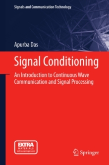 Signal Conditioning : An Introduction to Continuous Wave Communication and Signal Processing