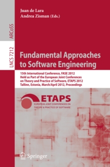 Fundamental Approaches to Software Engineering : 15th International Conference, FASE 2012, Held as Part of the European Joint Conferences on Theory and Practice of Software, ETAPS 2012, Tallinn, Eston