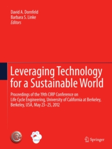 Leveraging Technology for a Sustainable World : Proceedings of the 19th CIRP Conference on Life Cycle Engineering, University of California at Berkeley, Berkeley, USA, May 23 - 25, 2012