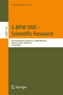 S-BPM ONE - Scientific Research : 4th International Conference, S-BPM ONE 2012, Vienna, Austria, April 4-5, 2012, Proceedings