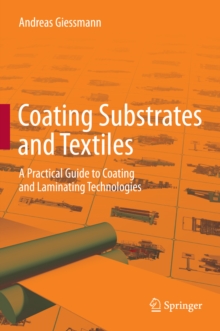 Coating Substrates and Textiles : A Practical Guide to Coating and Laminating Technologies