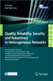 Quality, Reliability, Security and Robustness in Heterogeneous Networks : 7th International Conference on Heterogeneous Networking for Quality, Reliability, Security and Robustness, QShine 2010, and D