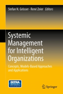 Systemic Management for Intelligent Organizations : Concepts, Models-Based Approaches and Applications