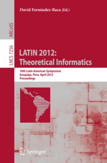 LATIN 2012: Theoretical Informatics : 10th Latin American Symposium, Arequipa, Peru, April 16-20, 2012, Proceedings