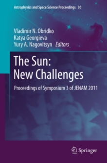 The Sun: New Challenges : Proceedings of Symposium 3 of JENAM 2011