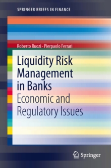 Liquidity Risk Management in Banks : Economic and Regulatory Issues