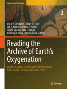 Reading the Archive of Earth's Oxygenation : Volume 3: Global Events and the Fennoscandian Arctic Russia - Drilling Early Earth Project