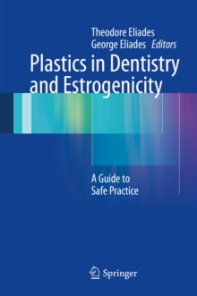 Plastics in Dentistry and Estrogenicity : A Guide to Safe Practice