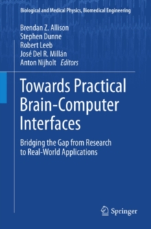 Towards Practical Brain-Computer Interfaces : Bridging the Gap from Research to Real-World Applications